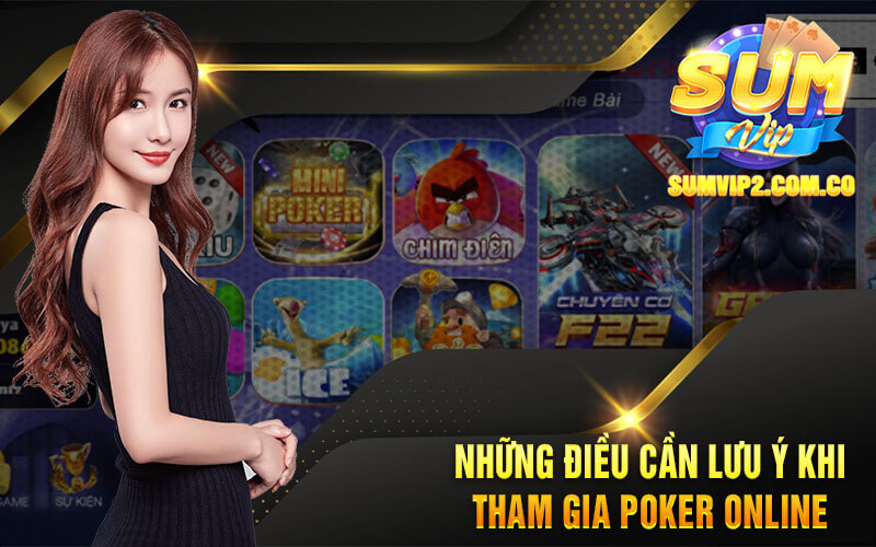 Những Điều Cần Lưu Ý Khi Tham Gia Poker Online