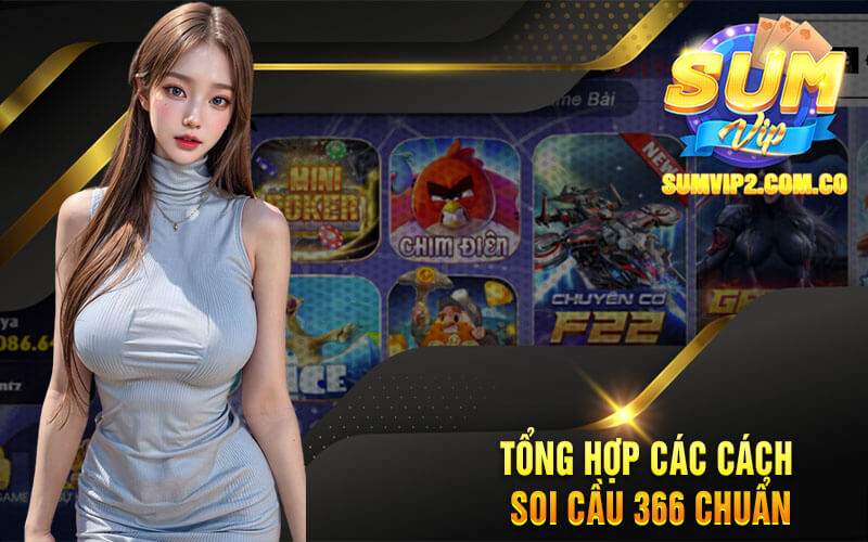 Tổng hợp các cách soi cầu 366 chuẩn